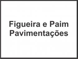 FIGUEIRA E PAIM PAVIMENTAÇÕES